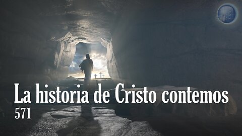 571. La historia de Cristo contemos - Red ADvenir Himnos