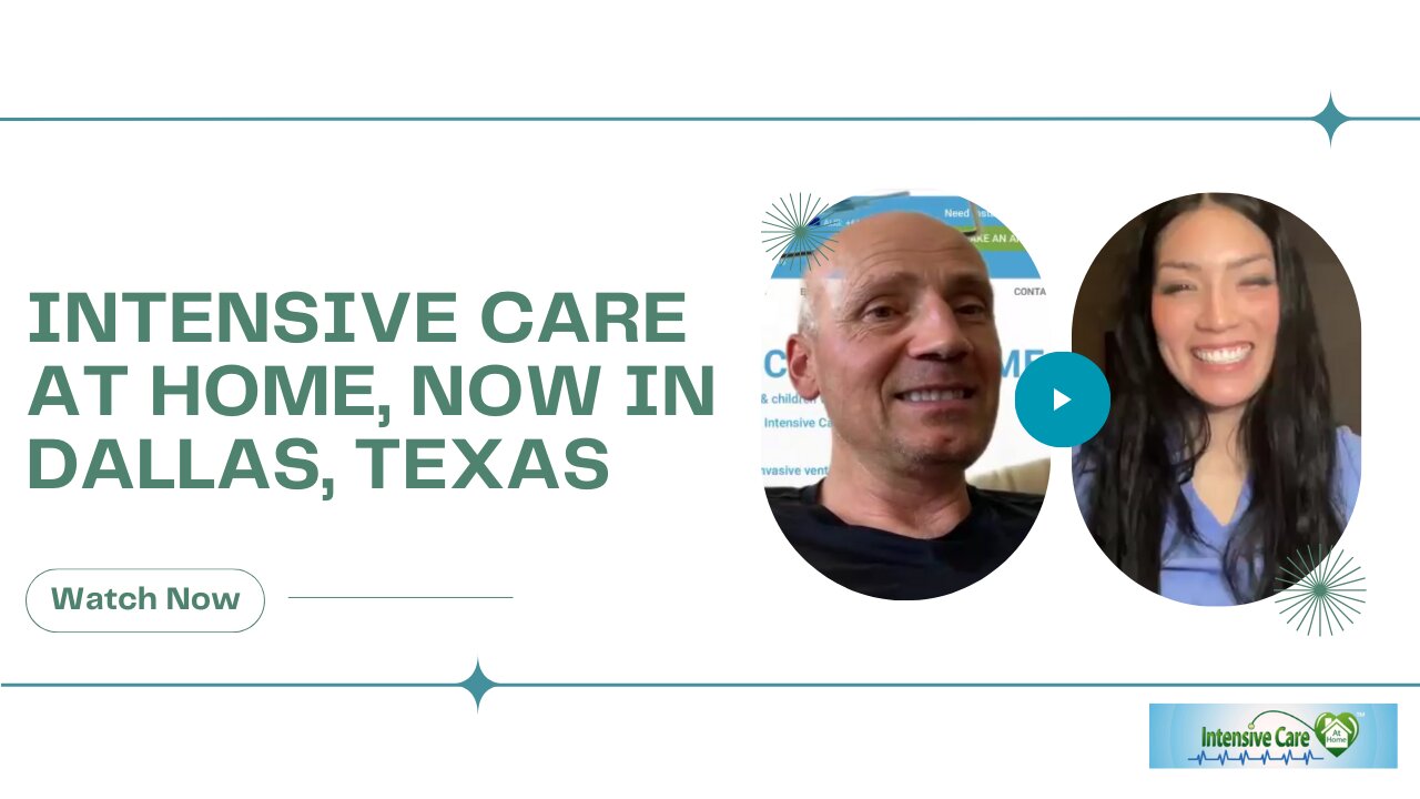 INTENSIVE CARE AT HOME, Now in Dallas, Texas