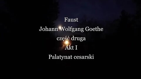 Faust -Johann Wolfgang Goethe część druga Akt I Palatynat cesarski