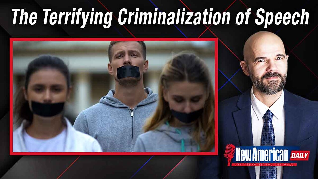 New American Daily | The Terrifying Criminalization of Speech