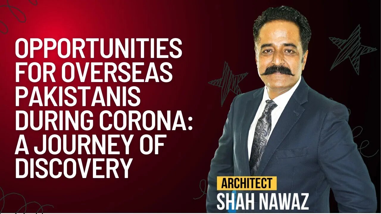 Opportunities for Overseas Pakistanis During Corona: A Journey of Discovery #overseas #corona