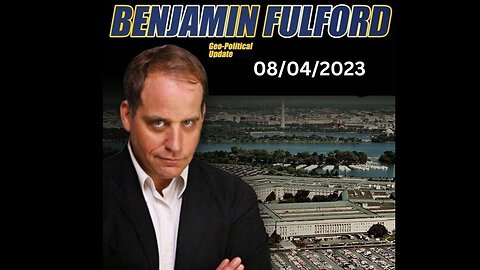 Benjamin Fulford geo-political updates - 04/August/2023