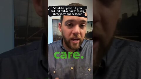 Calling out a narcissist: You Dont Care