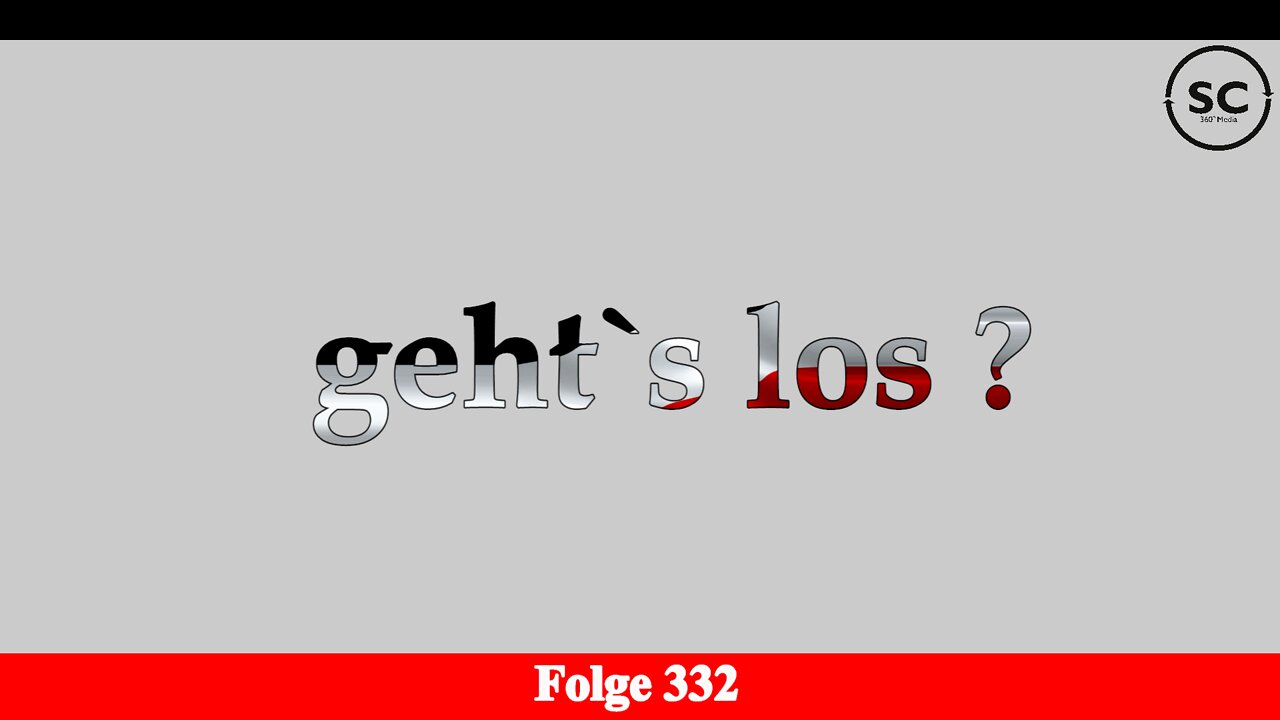 geht`s los ? Folge 332