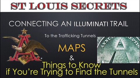 St Louis Secrets- Part 16- Maps & Things to Know if You're Trying to Find Tunnels- Illuminati Trail