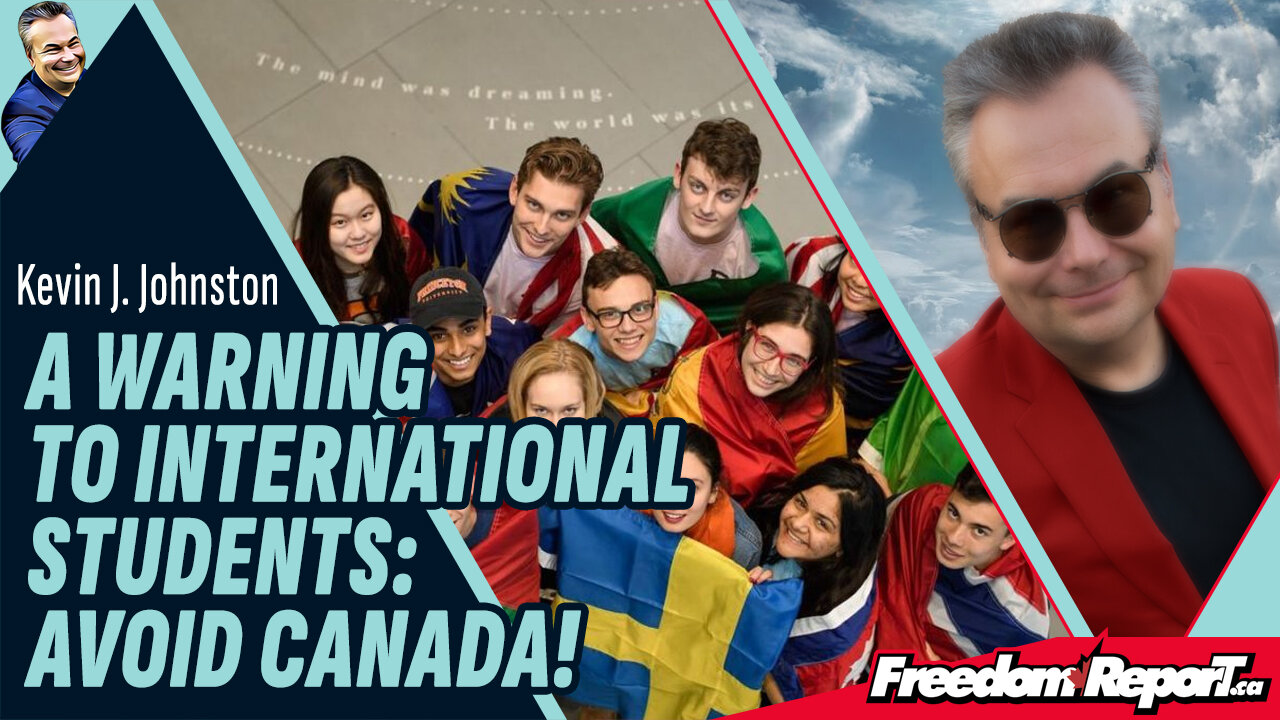 A WARNING TO INTERNATIONAL STUDENTS: AVOID CANADA!