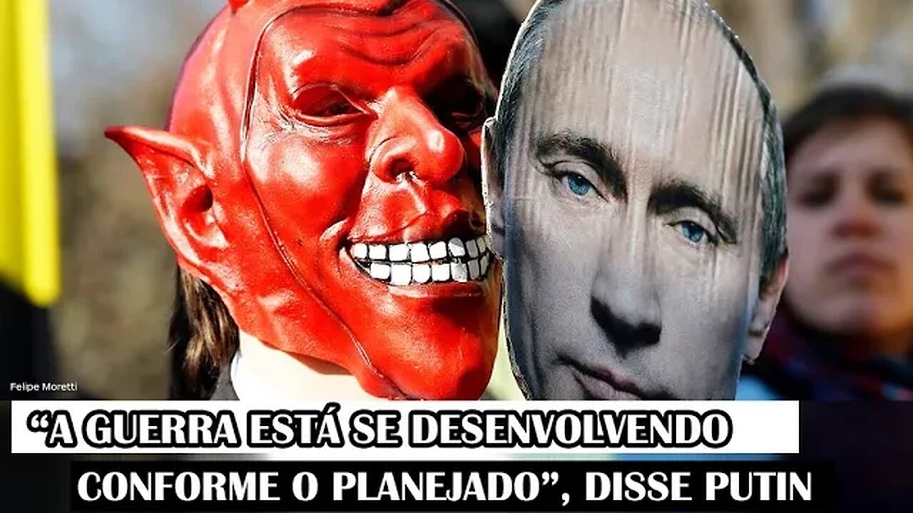 “A Guerra Está Se Desenvolvendo Conforme O Planejado”, Disse Putin