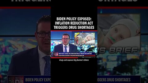 Biden Policy Exposed: Inflation Reduction Act Triggers Drug Shortages