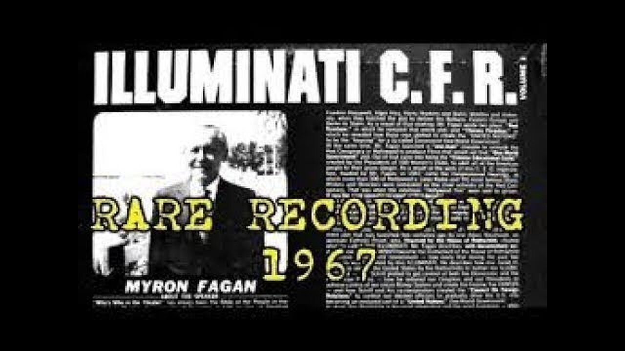 Myron C. Fagan: The Illuminati and the C.F.R [Council of Foreign Relations] (1967)