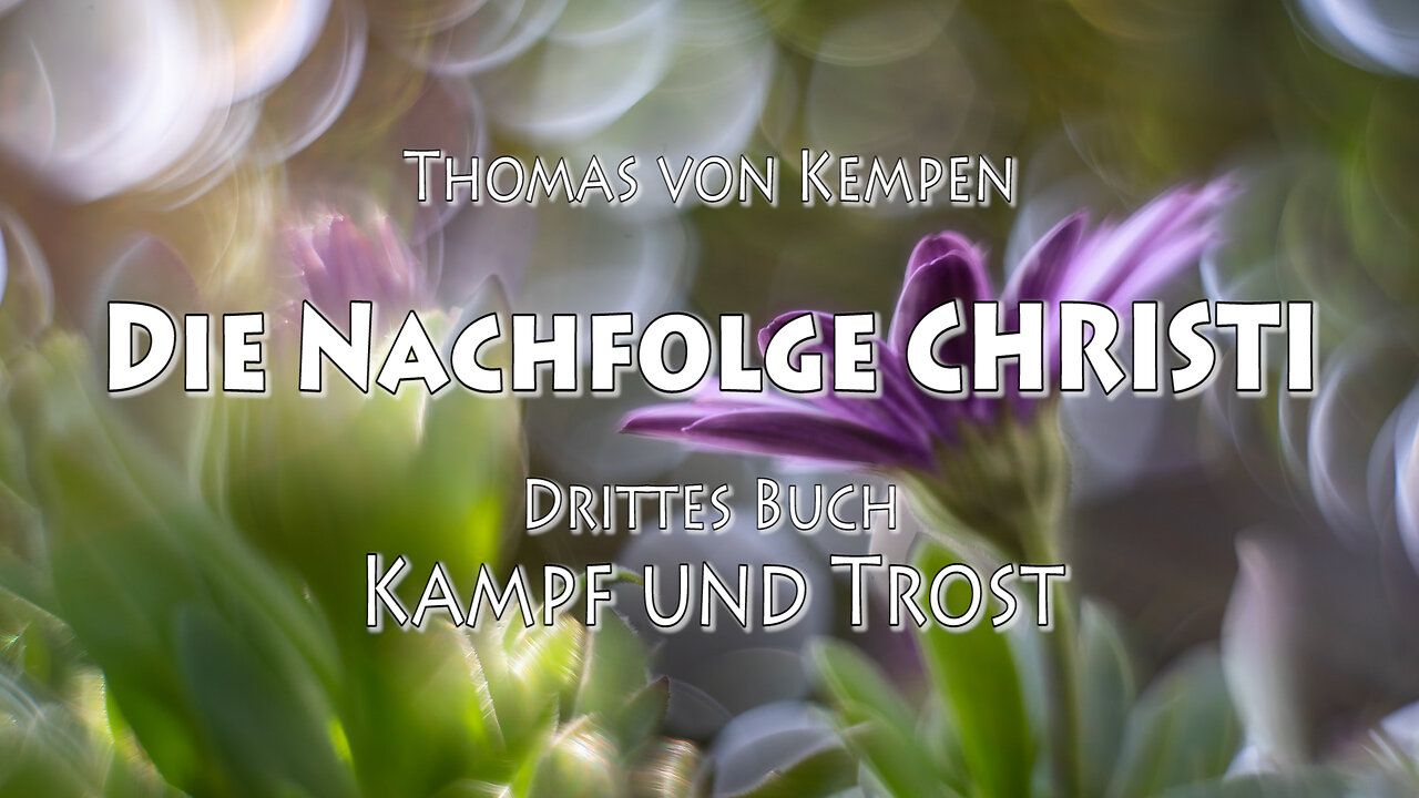 DIE NACHFOLGE CHRISTI - T.v. Kempen - 3. BUCH - 5. Kap - DIE WUNDERBARE WIRKUNG der GÖTTLICHEN LIEBE