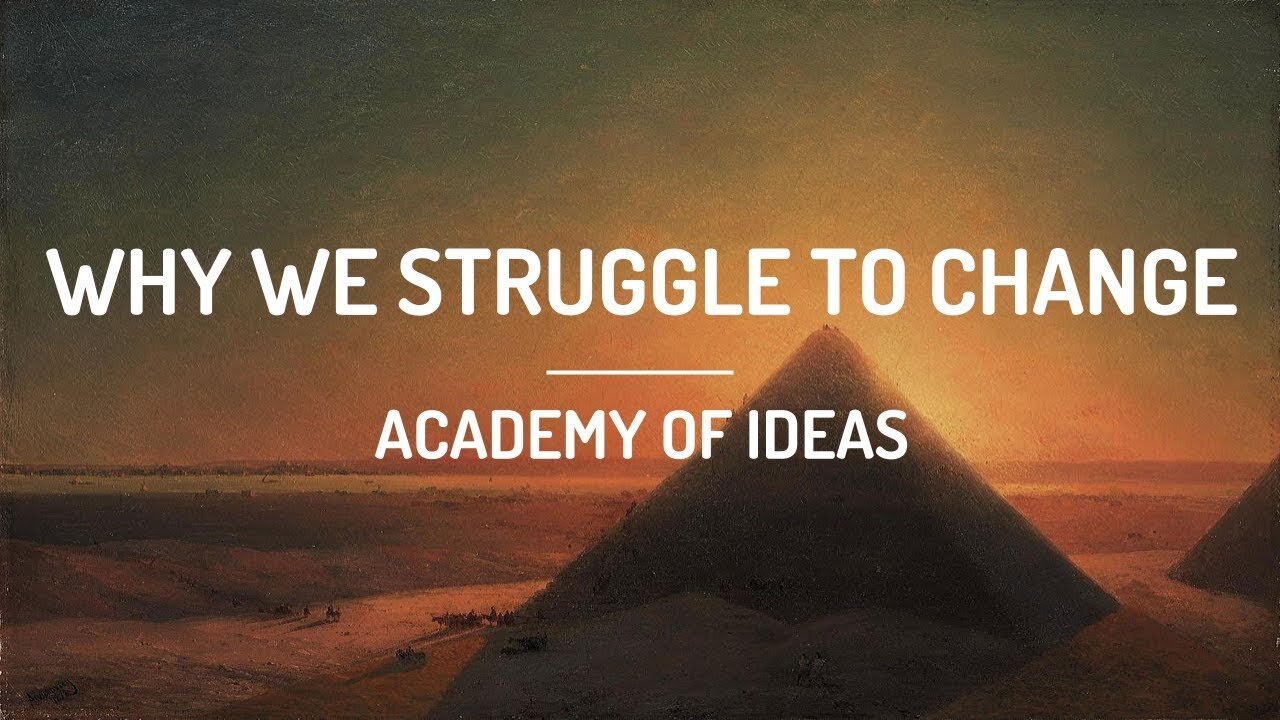 Why We Struggle To Change