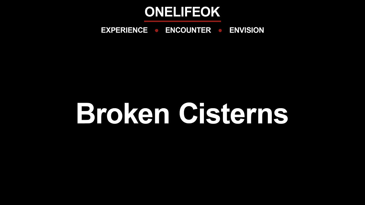 Broken Cisterns - Wed 4/3/24