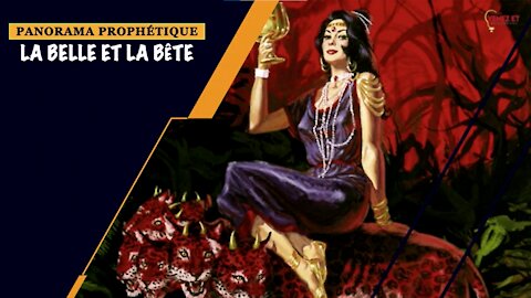 PANORAMA PROPHÉTIQUE - La Belle et la Bête