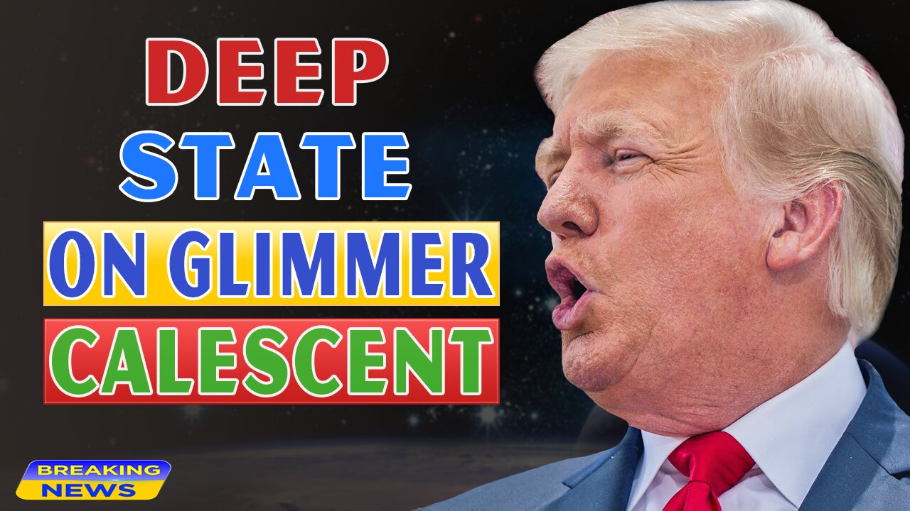 x22 Report Today - Deep State On Glimmer Calescent