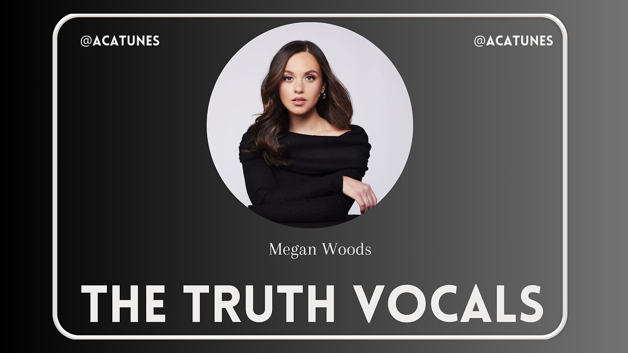 VOCAL MUSIC Megan Woods - THE TRUTH Vocals