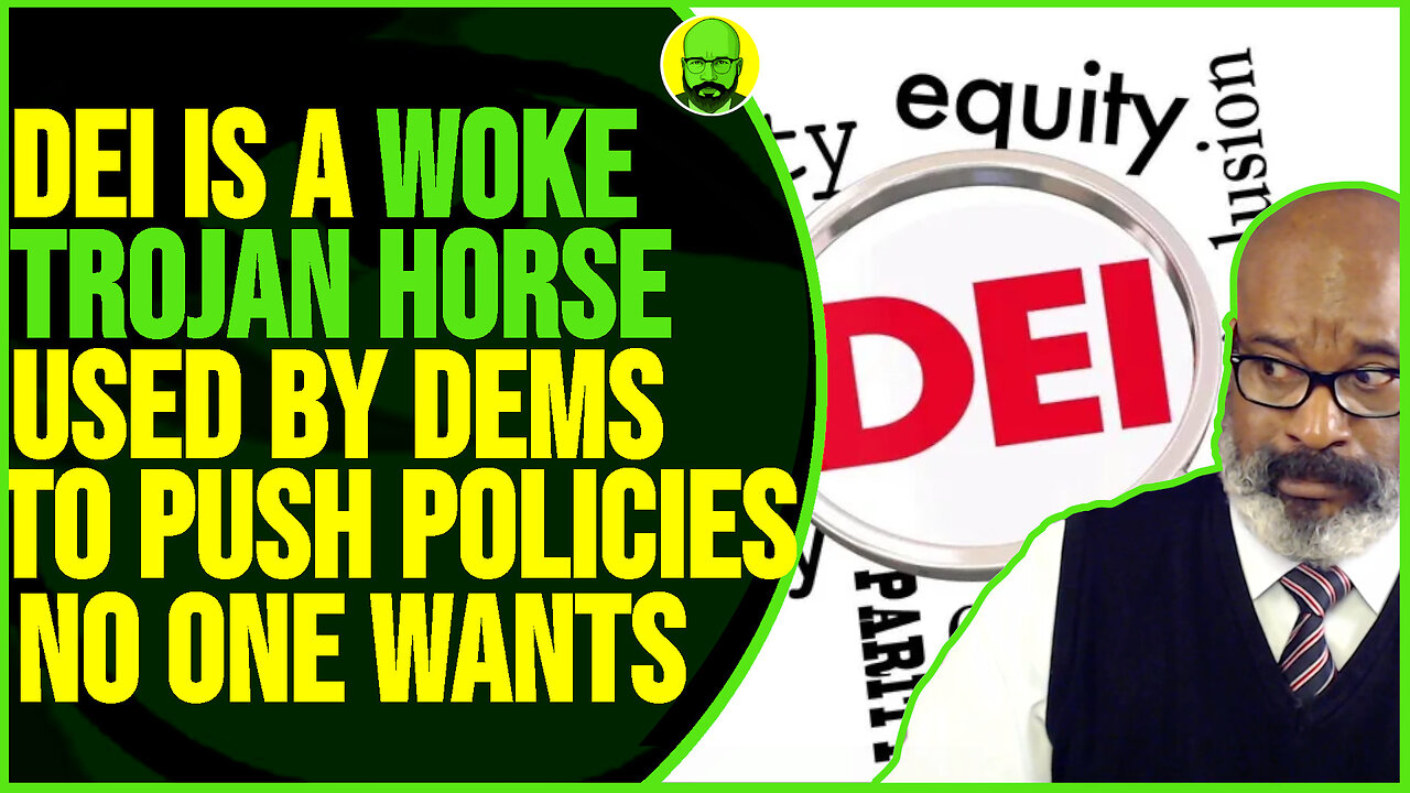 DEI IS A TROJAN HORSE TO PUSH WOKE POLICIES NO ONE WANTS