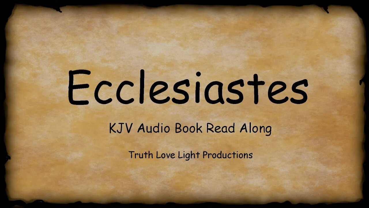 ECCLESIASTES the complete book. Sleepy-time Bedtime KJV Bible Audio Read Along