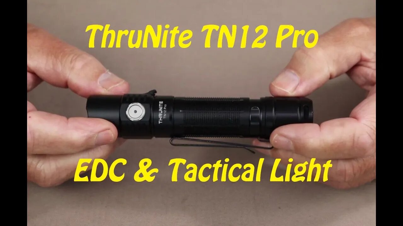 ThruNite TN12 Pro - Both a Tactical and EDC Light