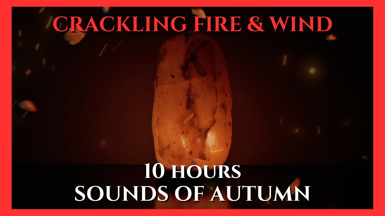 Sounds of Autumn- Crackling Fire and Wind - 10 HOURS / Digital Night Light for Sleep