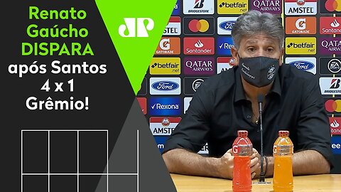 "Sabe por que o Grêmio DÁ VEXAME?" OLHA o que Renato Gaúcho falou após o 4 a 1 do Santos!