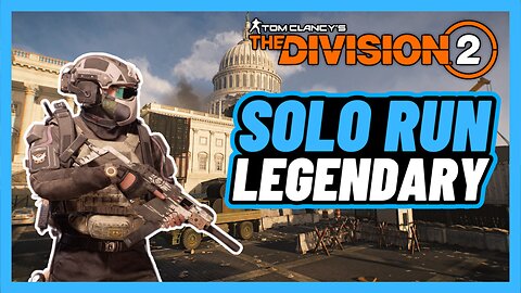 Solo Legendary Run On The Division2