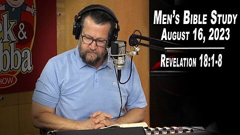 Revelation 18:1-8 | Men's Bible Study by Rick Burgess - LIVE - August 16, 2023