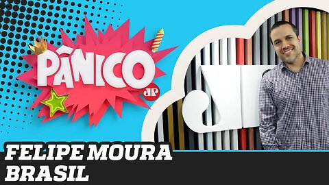 Felipe Moura Brasil - Pânico - 11/11/19