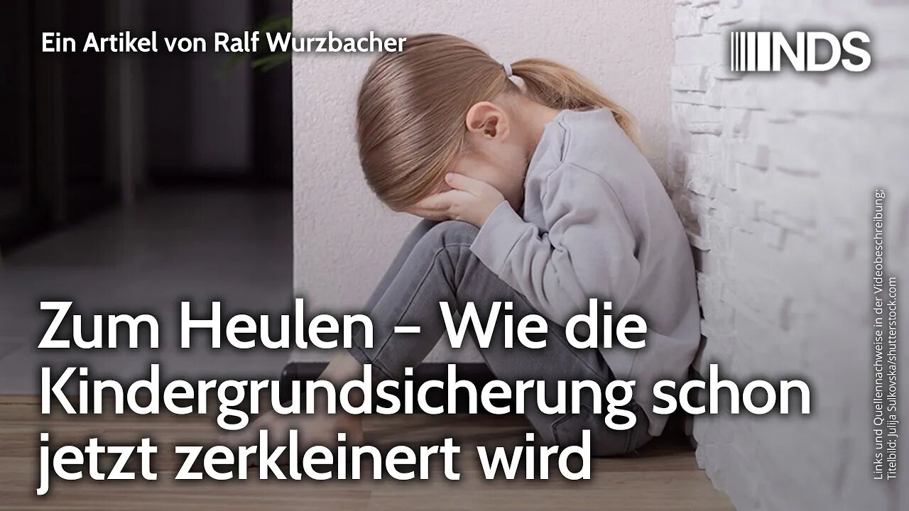 Zum Heulen – Wie die Kindergrundsicherung schon jetzt zerkleinert wird | Ralf Wurzbacher | NDS