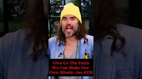 Give Us The Facts, We Can Make Our Own Minds: Jan 6th. @RussellBrand