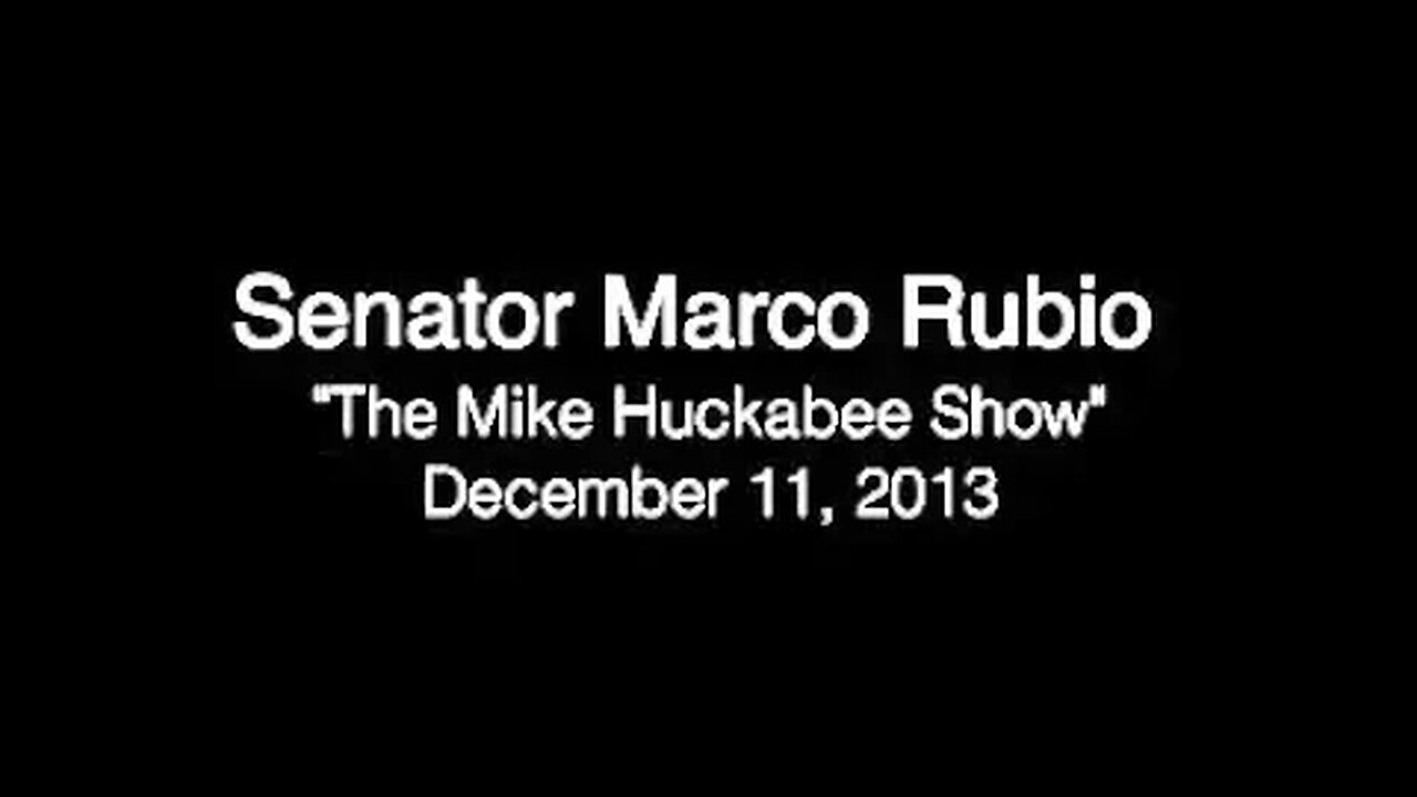 Senator Rubio on "The Mike Huckabee Show"