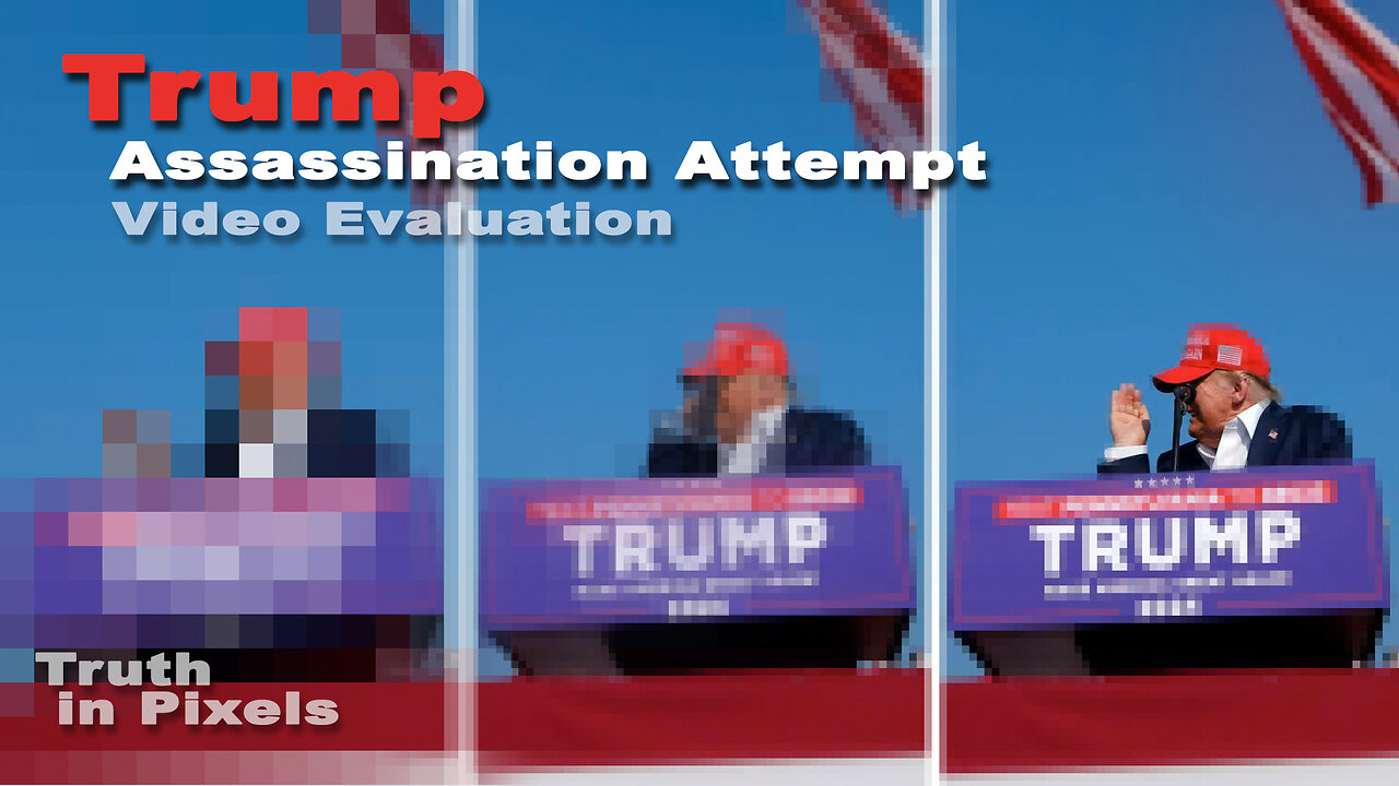 Trump Assassination Attempt - Video Evaluation