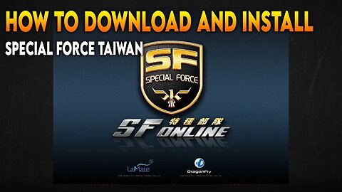 How to Download and Install Special Force TAIWAN 2023