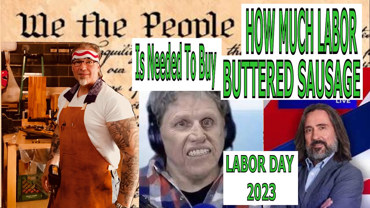 BUTTERED SAUSAGE for LABOR DAY with NEIL OLIVER. How Much Labor Is Needed To Buy BUTTERED SAUSAGE?