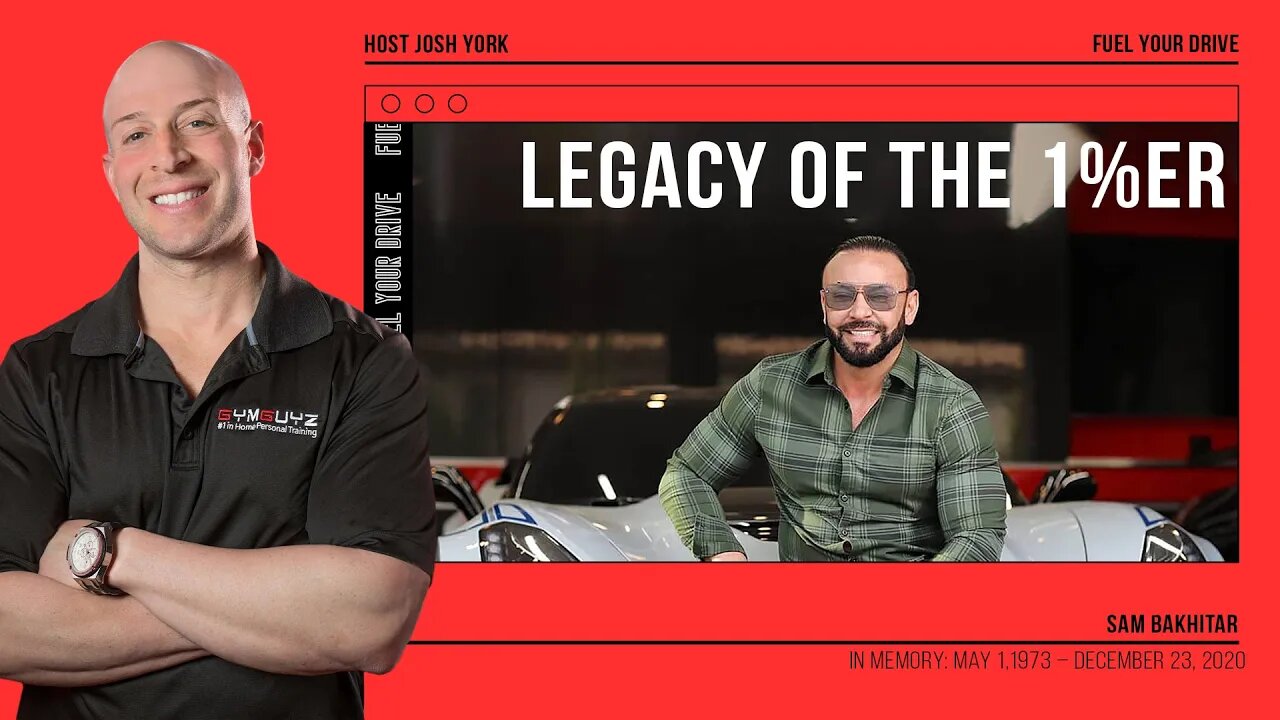 In Memory: Sam Bakhtiar | Legacy of the 1%er | GYMGUYZ CEO Josh York |