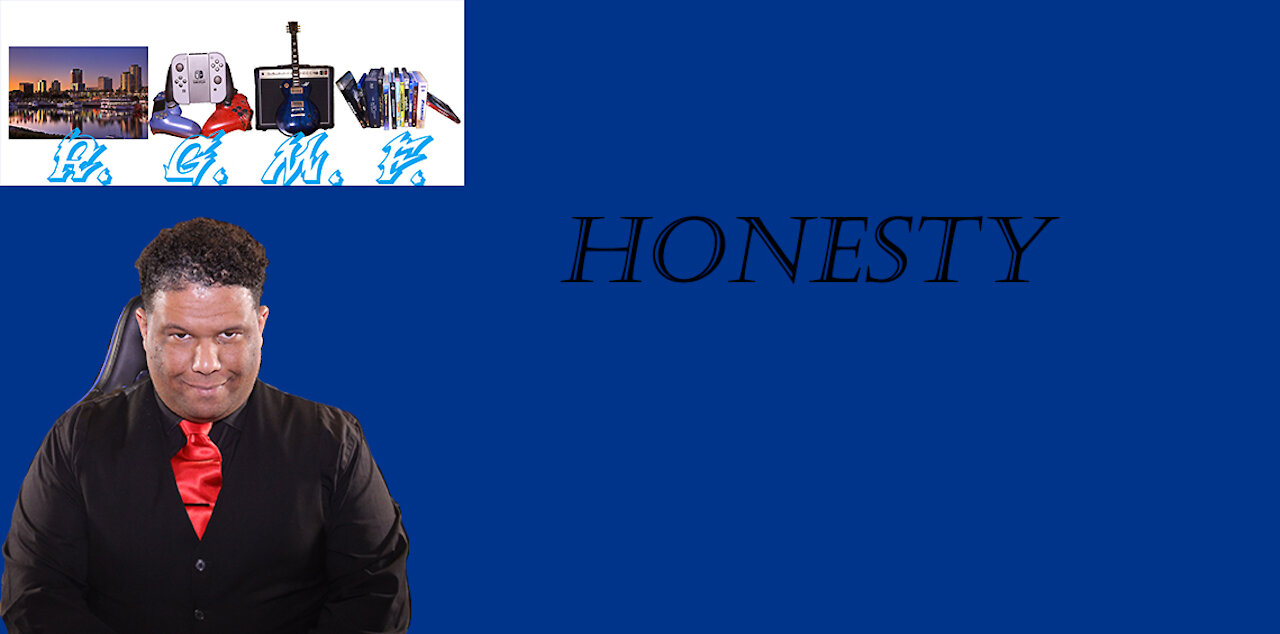 Honesty.....Absolutely