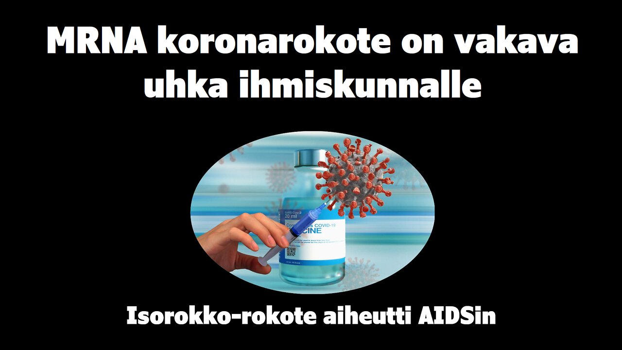 MRNA koronakote on vakava uhka ihmiskunnalle