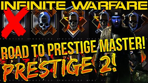 INFINITE WARFARE 2ND PRESTIGE! - ROAD TO PRESTIGE MASTER - My Team Is BAD!
