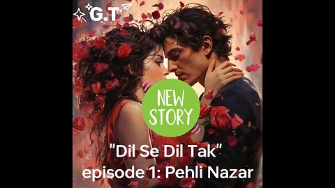 "Dil Se Dil Tak" ep01: Pehli Nazar