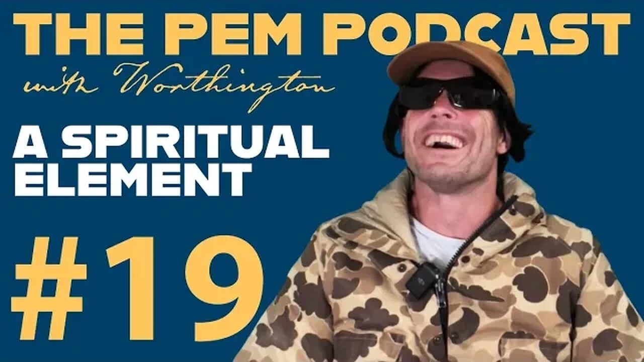 A Spiritual Element | The PEM Pod #19 w/ Worthington