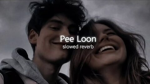 Pee Loon - slowed & reverb