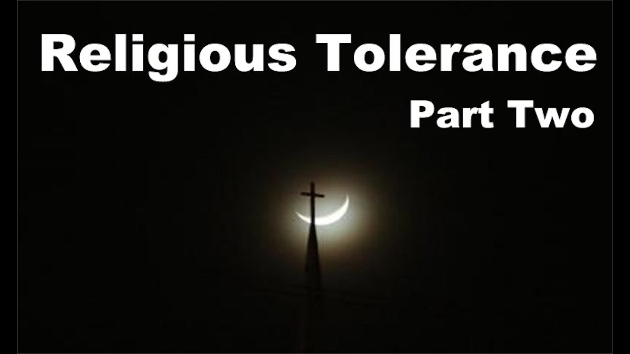 The Last Days Pt 104 - Religious Tolerance Pt 2 - Come Out From Among Them