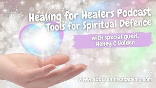 Tools for Spiritual Defence - with Honey C Golden