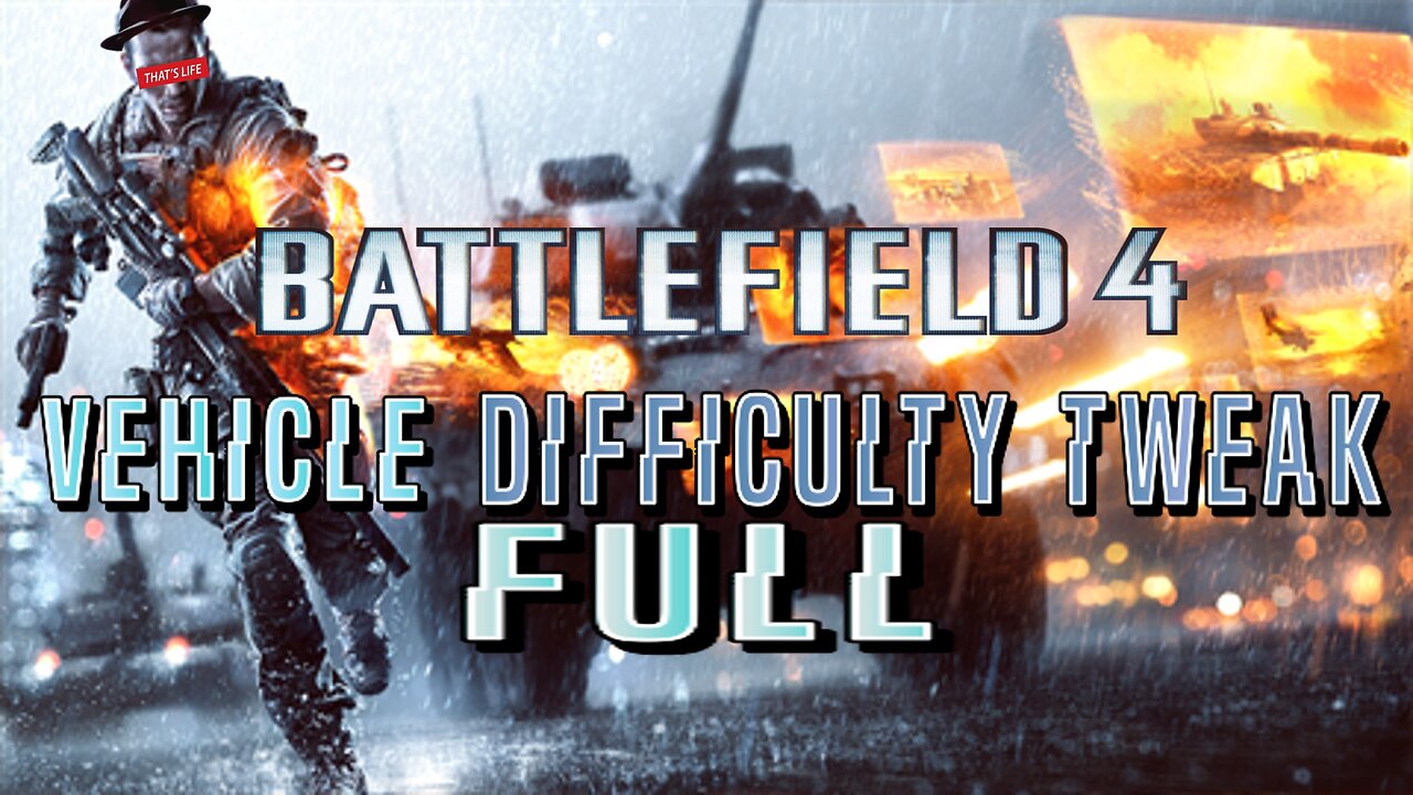 Battlefield 4 Vehicle Difficulty Tweak [FULL]