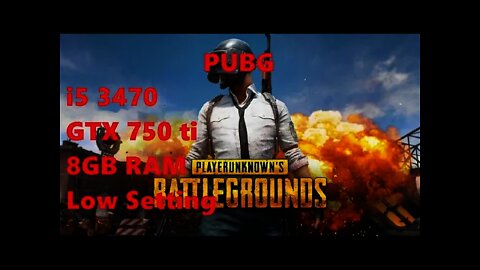 GTX 750 ti + i5 3470 + 8GB RAM PUBG Low Seting