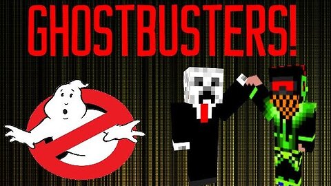 GHOSTBUSTERS! SkyDoesMinecraft Mini-Game w/Vellorex