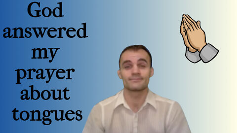 My experience of praying for tongues