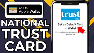 HOW TO ADD NATIONAL TRUST CARD TO APPLE WALLET