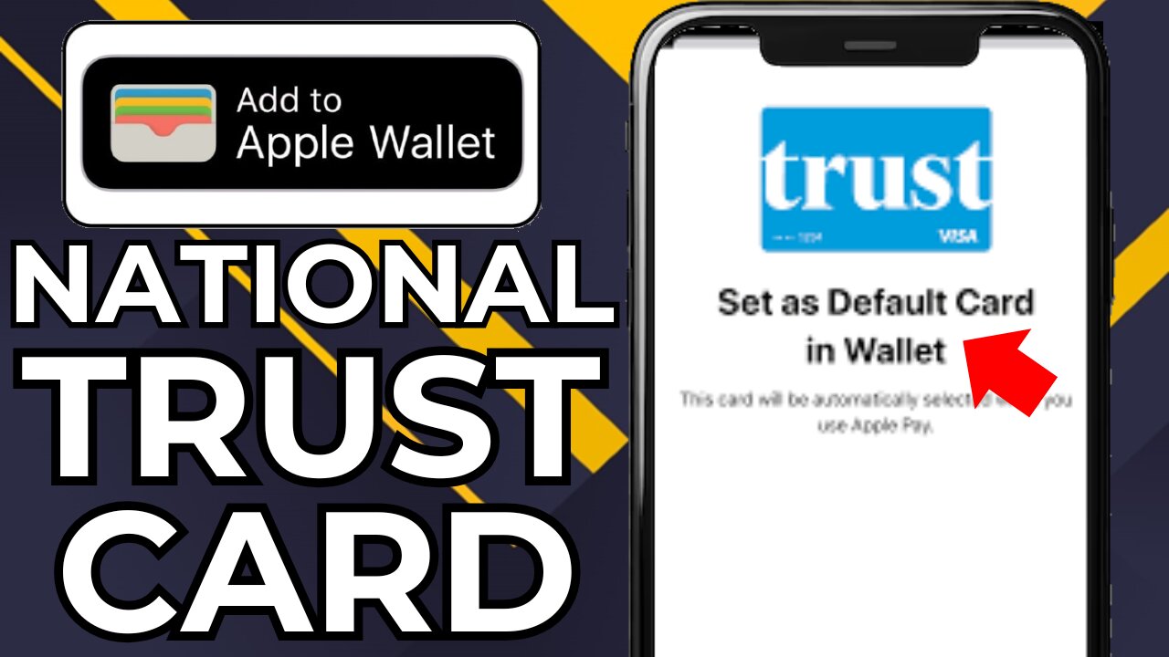 HOW TO ADD NATIONAL TRUST CARD TO APPLE WALLET