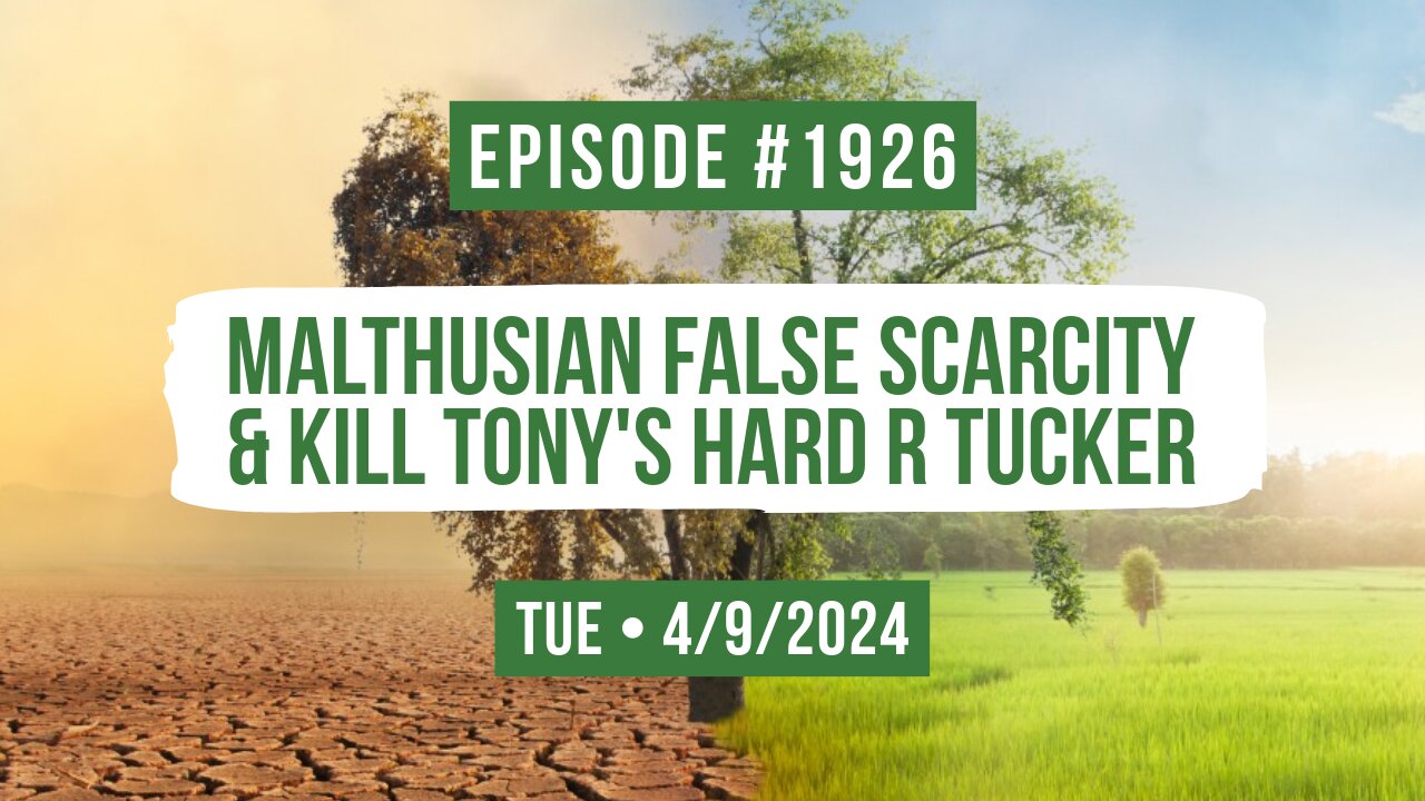 Owen Benjamin | #1926 Malthusian False Scarcity & Kill Tony's Hard R Tucker