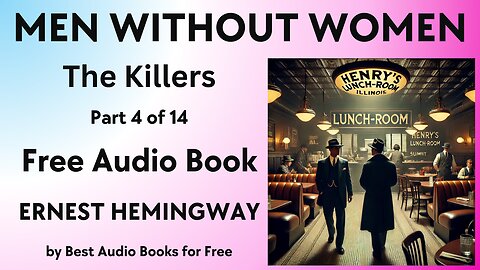 Men Without Women - Part 4 of 14 - The Killers - by Ernest Hemingway